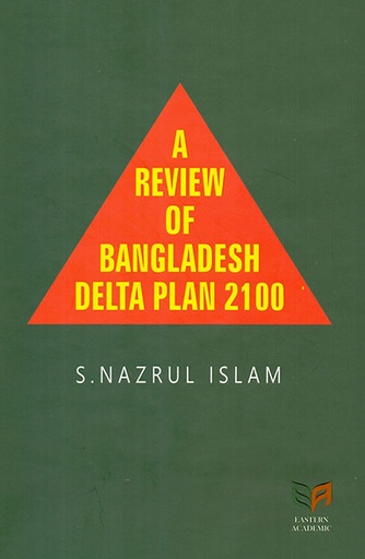 [9789848099216] A Review of Bangladesh Delta Plan 2100