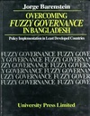 Overcoming Fuzzy Governance in Bangladesh: Policy Implementation in Least Developed Countries